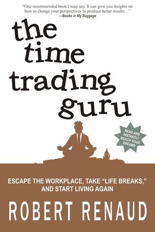 The Time Trading Guru by Robert Renaud The Time Trading Guru by Robert Renaud