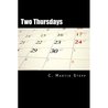 Two Thursdays by C. Martin Stepp Two Thursdays by C. Martin Stepp