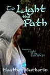 To Light the Path To Light the Path