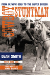 Cowboy Stuntman: From Olympic Gold to the Silver Screen Cowboy Stuntman: From Olympic Gold to the Silver Screen