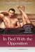 In Bed with the Opposition (Kindle Edition)