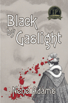 Black by Gaslight (Gaslight, #1)