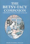 The Betsy-Tacy Companion by Sharla Scannell Whalen The Betsy-Tacy Companion by Sharla Scannell Whalen