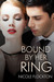 Bound by Her Ring by Nicole Flockton Bound by Her Ring by Nicole Flockton