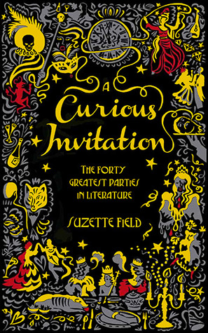 A Curious Invitation: The Forty Greatest Parties in Literature