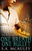 One Breath One Bullet by S.A. McAuley One Breath One Bullet by S.A. McAuley