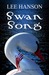 Swan Song by Lee   Hanson