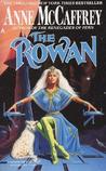 The Rowan by Anne McCaffrey The Rowan by Anne McCaffrey