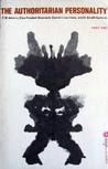 The Authoritarian Personality by Theodor W. Adorno The Authoritarian Personality by Theodor W. Adorno