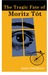 The Tragic Fate of Moritz Tot by Dana Todorovic The Tragic Fate of Moritz Tot by Dana Todorovic