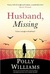 Husband, Missing by Polly Williams Husband, Missing by Polly Williams