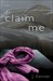 Claim Me by J. Kenner Claim Me by J. Kenner