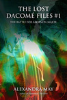 The Battle for Arcanon Major (The Lost Dacomé Files #1)