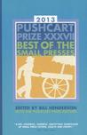 The Pushcart Prize XXXVII: Best of the Small Presses