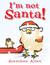 I'm Not Santa! (Paperback)