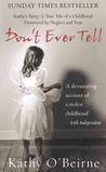 Don't Ever Tell by Kathy O'Beirne Don't Ever Tell by Kathy O'Beirne
