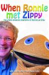 When Ronnie Met Zippy: The Utterly Splendid Biography of Ronnie Le Drew. Ronnie Le Drew with Duncan Barrett & Nuala Calvi
