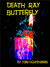 Death Ray Butterfly