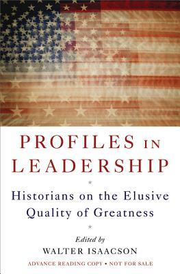 Profiles in Leadership by Walter Isaacson