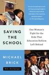 Saving the School: One Woman's Fight for the Kids That Education Reform Left Behind Saving the School: One Woman's Fight for the Kids That Education Reform Left Behind