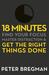18 Minutes: Find Your Focus, Master Distraction, and Get the Right Things Done. Peter Bregman (Paperback)