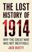 Lost History of 1914: Reconsidering World War I (Hardcover)