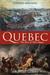 Quebec: The Story of Three Sieges