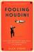 Fooling Houdini: Magicians, Mentalists, Math Geeks, and the Hidden Powers of the Mind (Paperback)