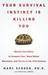 Your Survival Instinct Is Killing You by Marc Schoen