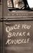 Once You Break a Knuckle (Hardcover)