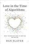 Love in the Time of Algorithms by Dan Slater
