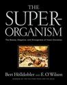 The Superorganism by Bert Hölldobler The Superorganism by Bert Hölldobler