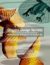 Origami Design Secrets: Mathematical Methods for an Ancient Art Origami Design Secrets: Mathematical Methods for an Ancient Art
