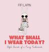 What Shall I Wear Today? Style Secrets Of A Furry Fashionista