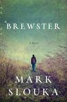 Brewster: A Novel Brewster: A Novel