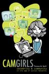 Camgirls: Webcams, Livejournals And The Personal As Political In The Age Of The Global Brand