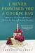 I Never Promised You a Goodie Bag: A Memoir of a Life Through Events--The Ones You Plan and the Ones You Don't (Paperback)