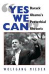 &Laquo;yes We Can: Barack Obama's Proverbial Rhetoric &Laquo;yes We Can: Barack Obama's Proverbial Rhetoric