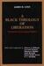 A Black Theology Of Liberation (Paperback)