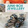 Junk-Box Jewellery: 25 Inspirational Budget Projects. by Sarah Drew