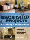 Backyard Projects for Today's Homestead Backyard Projects for Today's Homestead
