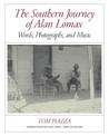 The Southern Journey of Alan Lomax: Words, Photographs, and Music The Southern Journey of Alan Lomax: Words, Photographs, and Music