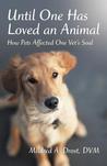 Until One Has Loved an Animal by Mildred A. Drost