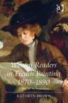 Women Readers in French Painting 1870-1890: A Space for the Imagination Women Readers in French Painting 1870-1890: A Space for the Imagination