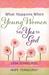 What Happens When Young Women Say Yes to God (Paperback)