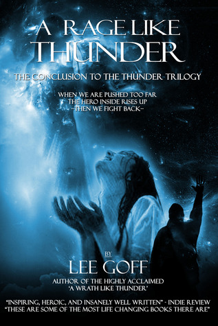 A Rage Like Thunder by Lee Goff A Rage Like Thunder by Lee Goff