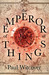The Emperor of all Things by Paul Witcover The Emperor of all Things by Paul Witcover