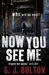 Now You See Me (Kindle Edition)