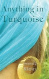 Anything in Turquoise by Wendy Klein