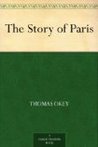 The Story of Paris: [Kindle Edition]
